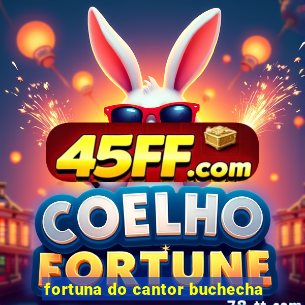 fortuna do cantor buchecha